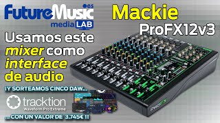 Usamos MACKIE ProFXv3 como INTERFACE de AUDIO ¡una gran idea [upl. by Origra]