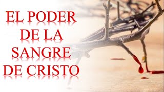 ORACIONES DE SANACIÓN Y LIBERACIÓN CON LA SANGRE DE CRISTO [upl. by Shaver]