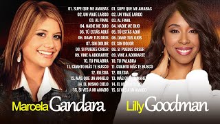 MIX LILLY GOODMAN Y MARCELA GANDARA EXITOS Mejores Canciones Para Estar En La Presencia De Dios [upl. by Brion]