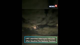 UAE Intercepts 2 Ballistic Missiles Over Abu Dhabi  Shorts  Latest News  CNN News18 [upl. by Ettesel]