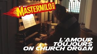 Gigi dAgostino  Lamour toujours on church organ [upl. by Christiana877]