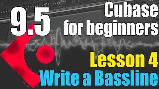 Cubase 95 Ultimate Beginners Tutorial  Lesson 4  Programming The Bassline [upl. by Mohr]