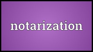 Notarization Meaning [upl. by Alexandre]