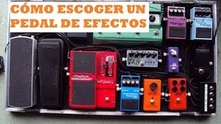 Cómo Elegir Un Pedal de Efectos Para Guitarra [upl. by Kataway]