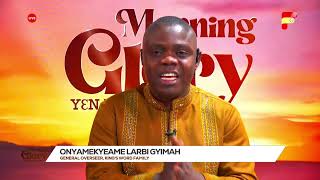 LIVEMORNING GLORY IS LIVE WITH PROPHET LARBI GYIMAH ON FAKYE TV 16102024 [upl. by Dnalhsa526]