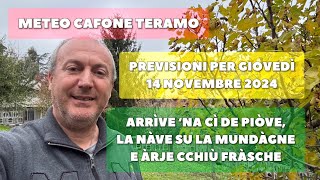 Meteo Cafone Teramo Previsioni giovedì 14 novembre 2024 Arrìve ‘na cì de piòve e la nàve n’mundàgn [upl. by Watkins]