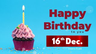 16th December birthday  16th December happy birthday status  16th December birthday wishes🎉 [upl. by Obmar]