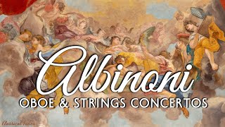 Albinoni  Oboe amp Strings Concertos  Baroque Music [upl. by Enneiviv]