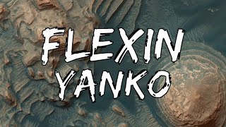 Yanko  Flexin Lyric Video [upl. by Zared457]