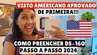 COMO PREENCHER DS 160 PASSO A PASSO 2024  VISTO AMERICANO APROVADO DE PRIMEIRA POR CONTA [upl. by Nhguaval]