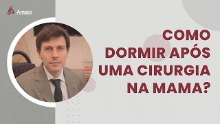 Como Dormir Após uma Cirurgia na Mama [upl. by Suisyola]