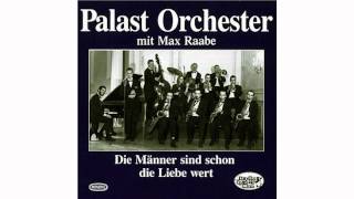 Palast Orchester  Liebling mein Herz lässt dich grüssen [upl. by Bensky]