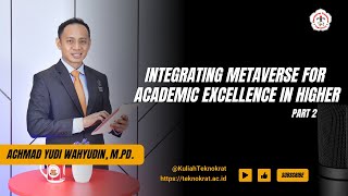 Integrating Metaverse for Academic Excellence in Higher Education  PART 2 [upl. by Randie]