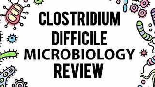 CLOSTRIDIUM DIFFICILE PSEUDOMEMBRANOUS COLITISLEVINSIONMICROBIOLOGY REVIEWDETAILED [upl. by Ire]