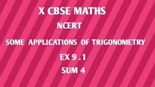 CBSE CLASS10 MATHS  CHAPTER 9SOME APPLICATIONS OF TRIGNOMETRY  NCERT EX 91  SUM 4 [upl. by Keffer]