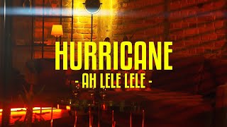 Hurricane  Ah Lele Lele Official Video 4K [upl. by Kailey]