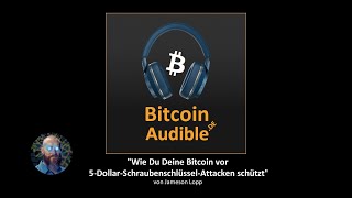 191 Jameson Lopp Schutz Deiner Bitcoin vor 5SchraubenschlüsselAttacken [upl. by Edmond619]