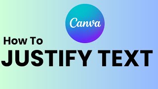 How To Justify Text In Canva [upl. by Karlens]