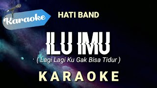 Karaoke ILU IMU  Lagi lagi ku gak bisa tidur lagi lagi ku gak bisa makan  Karaoke [upl. by Lynea]