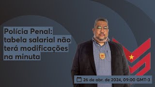 Polícia Penal explicações da minuta [upl. by Blase]