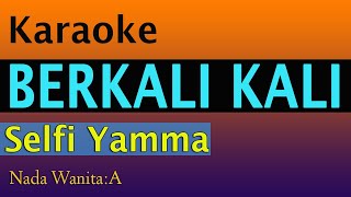 BERKALI KALI  KARAOKE  SELFI YAMMA [upl. by Ava]