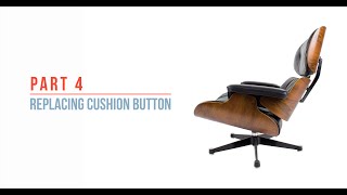 Eames Lounge Chair 670 Replacing Cushion Button [upl. by Corny]