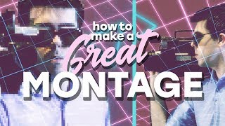 How to Create a Great Cinematic Montage [upl. by Anrev]