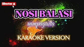 NOSI BALASI by sampaguita KARAOKE WITH LYRICS [upl. by Entruoc708]