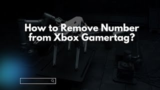 How to Remove Number from Xbox Gamertag [upl. by Nnyled]