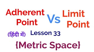 Limit point and Adherent Point Comparison In Hindi  lesson 33Metric Space [upl. by Griffis]