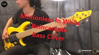 Motionless In White  Reincarnate Bass Cover [upl. by Gemperle847]