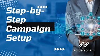 StepbyStep Campaign Creation with adpersonam Your Pathway to Programmatic Advertising Success [upl. by Engel44]