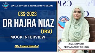 CSS 2023 Mock Interview  DrHajra Niaz IRS  CSS Exam Preparation  CSPs Academy Islamabad [upl. by Urbannai]