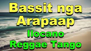 Bassit nga Arapaap  Ilocano Reggae Tango [upl. by Ainorev]