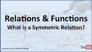 Relations and Functions What is a Symmetric Relation [upl. by Monaco]