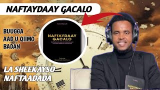 NAFTAYDAAY GACALO  LA SHEEKAYSO NAFTAADADA [upl. by Ardnaskela631]