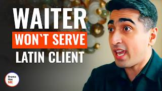 WAITER WONT SERVE LATIN CLIENT  DramatizeMe [upl. by Rhodie]