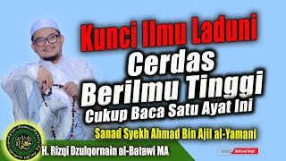 Kunci Ilmu Laduni Cerdas Berilmu Tinggi Sanad Syekh Ahmad Bin Ajil alYamani [upl. by Dev]