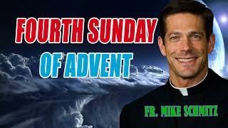 Fr Mike Schmitz  Fourth Sunday of Advent [upl. by Nolrac188]