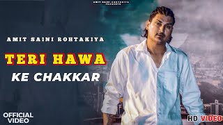 Teri Hawa Ke Chakkar Mein  Amit Saini Rohtakiya Amit Saini Rohtakiya New Song 2023  Haryanvi Song [upl. by Ahsinej642]