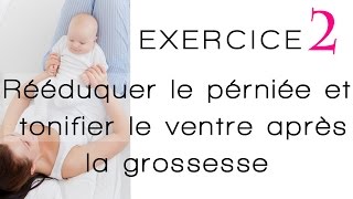 Exercice 2 post accouchement après grossesse Comment rééduquer et muscler le périnée et le ventre [upl. by Artemahs]