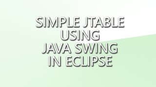 simple java swing JTable Example Eclipse [upl. by Nnylatsirk]