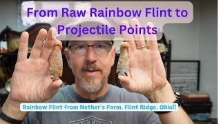 From Raw Rainbow Flint to Gemstone Projectile Points [upl. by Marder]