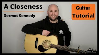 A Closeness  Dermot Kennedy  Guitar Tutorial [upl. by Tabb420]