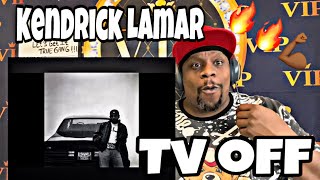 Kendrick Lamar  Tv Off Official Audio Reaction 🔥🔥💪🏾 [upl. by Hcire]