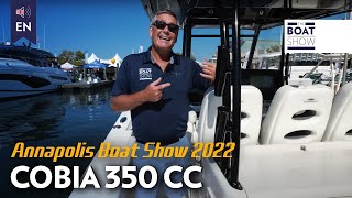 COBIA 350 CC  Annapolis Boat Show 2022  The Boat Show [upl. by Redan330]