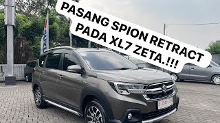 XL7 ZETA RASA ALPHA  REVIEW KACA SPION ZETA DARI MANUAL MENJADI BISA RETRACT SENDIRI [upl. by Oigroig935]