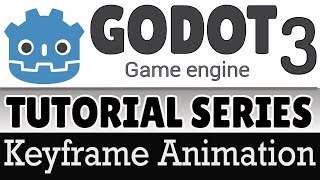 Keyframed Animation  Godot 3 Tutorial Series [upl. by Ferrand778]