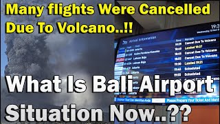 Many Flights Were Cancelled Due To Volcano Eruption What Is The Situation At Bali Airport Now [upl. by Arodoeht]