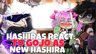 HASHIRAS React TO Gojo AS New HASHIRA  KNY amp JJK  Gacha reacts [upl. by Onailil]